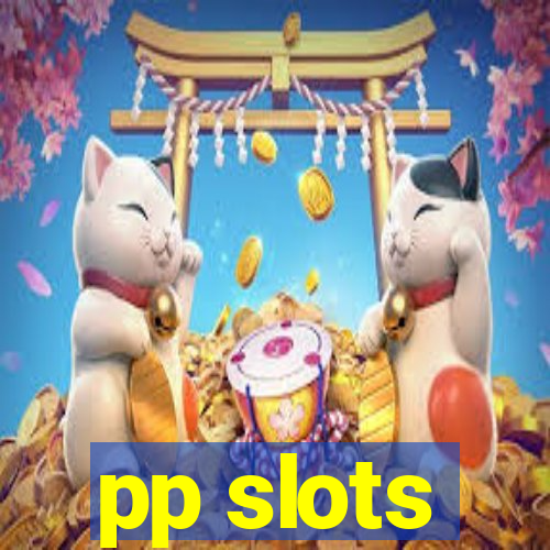 pp slots